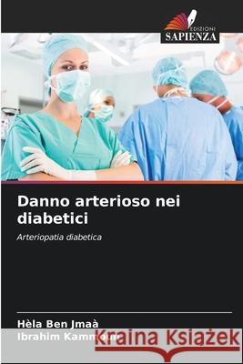 Danno arterioso nei diabetici Ben Jmaà, Hèla, Kammoun, Ibrahim 9786208850531