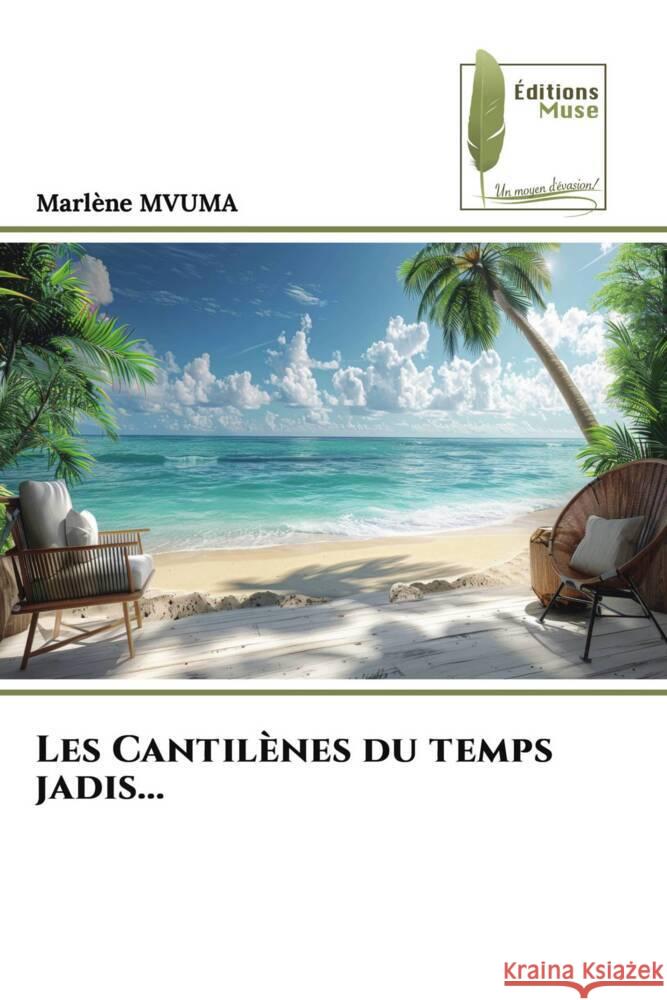 Les Cantilènes du temps jadis... MVUMA, Marlène 9786208851347