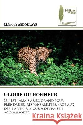 Gloire ou honneur Mabrouk Abdoulaye 9786208851484