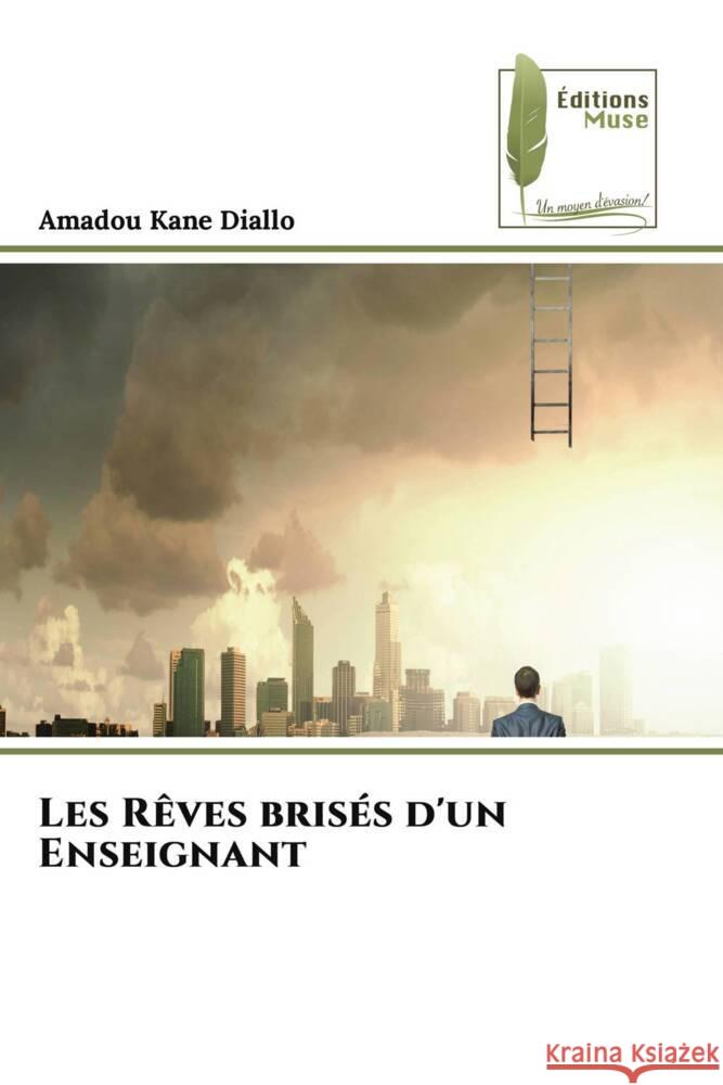 Les Rêves brisés d'un Enseignant Diallo, Amadou Kane 9786208851835