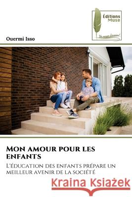 Mon amour pour les enfants Isso, Ouermi 9786208851965 Éditions Muse