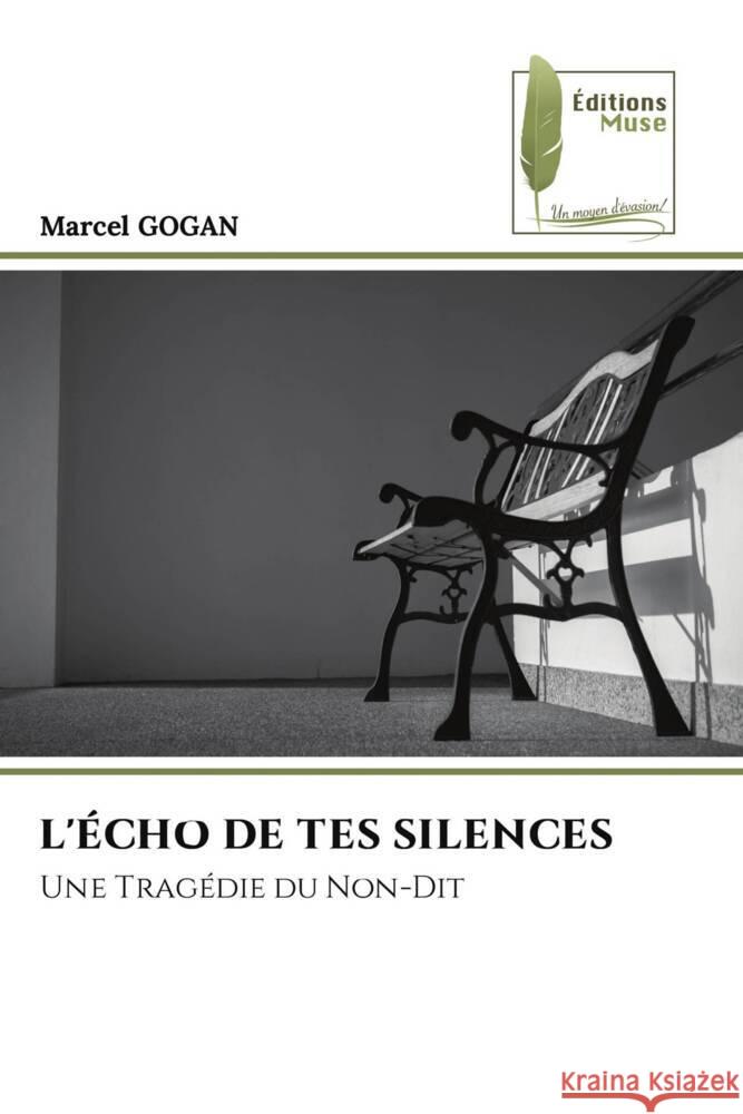 L'?cho de Tes Silences Marcel Gogan 9786208852214 Editions Muse