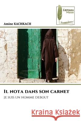 Il nota dans son carnet KACHKACH, Amine 9786208852443 Éditions Muse