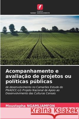 Acompanhamento e avaliação de projetos ou políticas públicas NGAMLIAMFON, Moustapha 9786208852474
