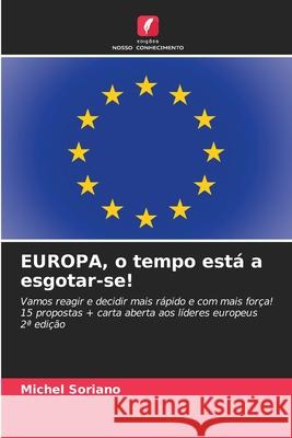 EUROPA, o tempo está a esgotar-se! Soriano, Michel 9786208854270 Edições Nosso Conhecimento