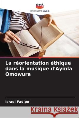 La réorientation éthique dans la musique d'Ayinla Omowura Fadipe, Israel 9786208854522