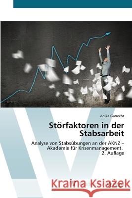 Störfaktoren in der Stabsarbeit Garrecht, Anika 9786208856830