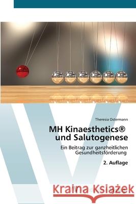 MH Kinaesthetics® und Salutogenese Ostermann, Theresia 9786208856854