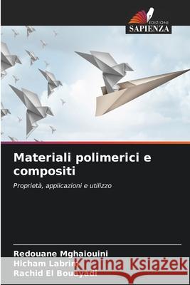 Materiali polimerici e compositi Mghaiouini, Redouane, Labrim, Hicham, El Bouayadi, Rachid 9786208857066