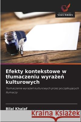 Efekty kontekstowe w tlumaczeniu wyrazen kulturowych Khalaf, Bilal 9786208858032