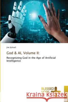 God & AI, Volume II Jim Schnell 9786208858452