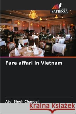 Fare affari in Vietnam Chandel, Atul Singh 9786208858841