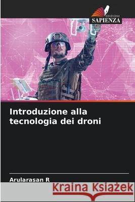 Introduzione alla tecnologia dei droni R, Arularasan 9786208859503