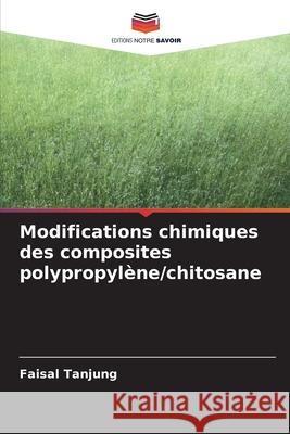 Modifications chimiques des composites polypropylène/chitosane Tanjung, Faisal 9786208859589