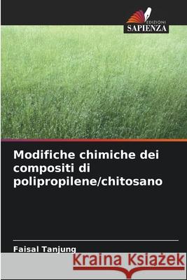 Modifiche chimiche dei compositi di polipropilene/chitosano Tanjung, Faisal 9786208859596