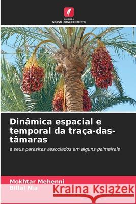 Dinâmica espacial e temporal da traça-das-tâmaras Mehenni, Mokhtar, NIA, Billal 9786208861070
