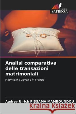 Analisi comparativa delle transazioni matrimoniali PISSAMA MAMBOUNDOU, Audrey Ulrich 9786208861209 Edizioni Sapienza