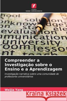 Compreender a Investigação sobre o Ensino e a Aprendizagem Yang, Weijia 9786208862909