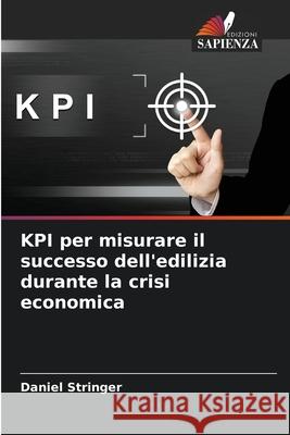 KPI per misurare il successo dell'edilizia durante la crisi economica Stringer, Daniel 9786208865214