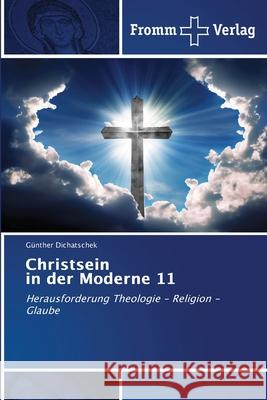 Christsein in der Moderne 11 Dichatschek, Günther 9786208865443 Fromm Verlag