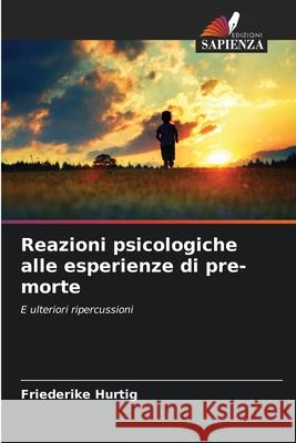 Reazioni psicologiche alle esperienze di pre-morte Hurtig, Friederike 9786208866310