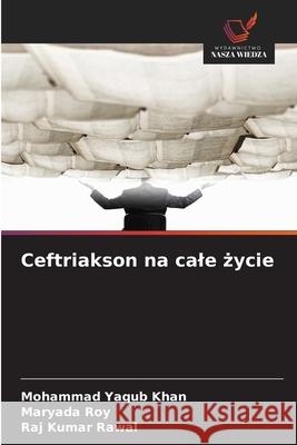 Ceftriakson na cale zycie Khan, Mohammad Yaqub, Roy, Maryada, Rawal, Raj Kumar 9786208866631