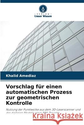 Vorschlag für einen automatischen Prozess zur geometrischen Kontrolle Amediaz, Khalid 9786208866778