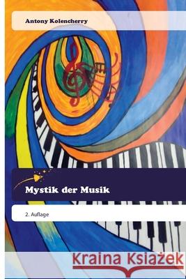 Mystik der Musik Kolencherry, Antony 9786208867355 Goldene Rakete