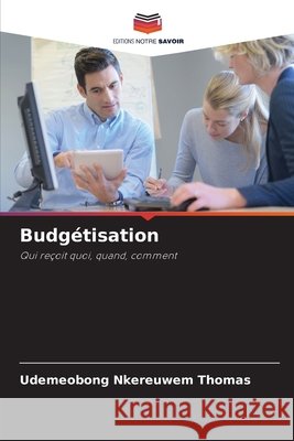 Budgétisation THOMAS, UDEMEOBONG NKEREUWEM 9786208867386 Editions Notre Savoir