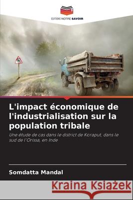 L'impact économique de l'industrialisation sur la population tribale Mandal, Somdatta 9786208867560