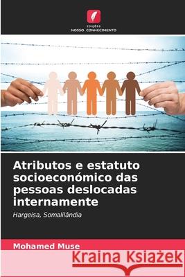 Atributos e estatuto socioeconómico das pessoas deslocadas internamente Muse, Mohamed 9786208868413