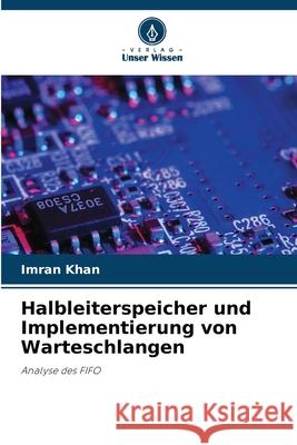 Halbleiterspeicher und Implementierung von Warteschlangen Khan, Imran 9786208868840
