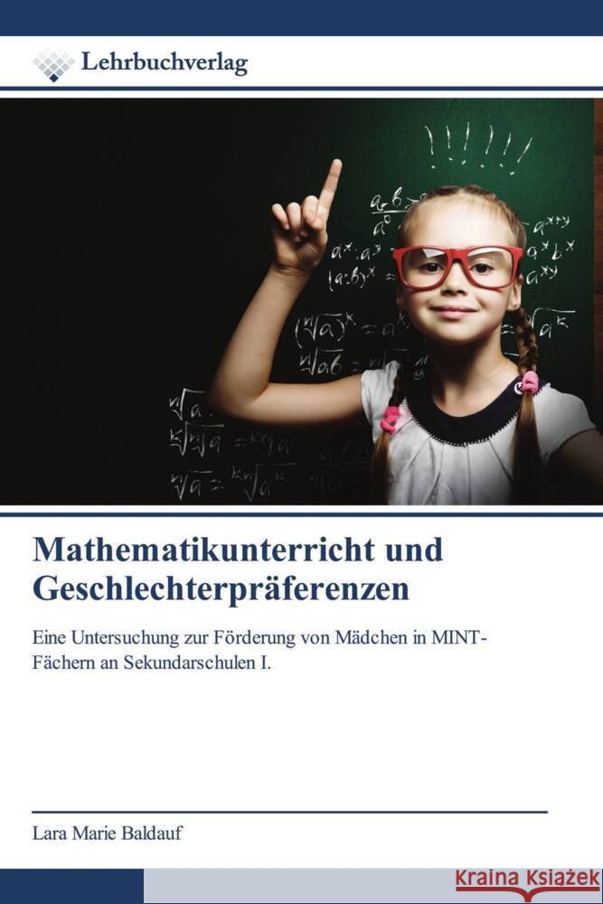 Mathematikunterricht und Geschlechterpräferenzen Baldauf, Lara Marie 9786208869373 Lehrbuchverlag