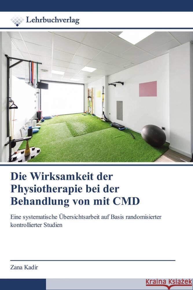 Die Wirksamkeit der Physiotherapie bei der Behandlung von mit CMD Kadir, Zana 9786208869434
