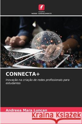 CONNECTA+ Luncan, Andreea Mara 9786208869557 Edições Nosso Conhecimento