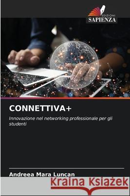 CONNETTIVA+ Luncan, Andreea Mara 9786208869588 Edizioni Sapienza
