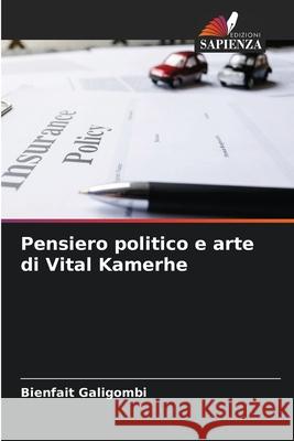 Pensiero politico e arte di Vital Kamerhe Galigombi, Bienfait 9786208870317 Edizioni Sapienza