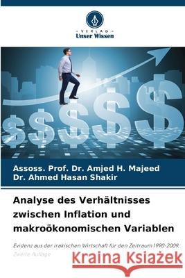Analyse des Verhältnisses zwischen Inflation und makroökonomischen Variablen Majeed, Assoss. Prof. Dr. Amjed H., Shakir, Dr. Ahmed Hasan 9786208871291
