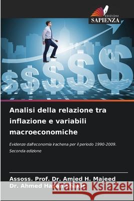 Analisi della relazione tra inflazione e variabili macroeconomiche Majeed, Assoss. Prof. Dr. Amjed H., Shakir, Dr. Ahmed Hasan 9786208871321