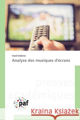 Analyse des musiques d'écrans Ghdemsi, Imed 9786208871512 Presses Académiques Francophones