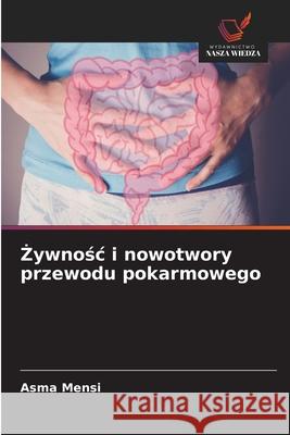 ywnosc i nowotwory przewodu pokarmowego Mensi, Asma 9786208871857