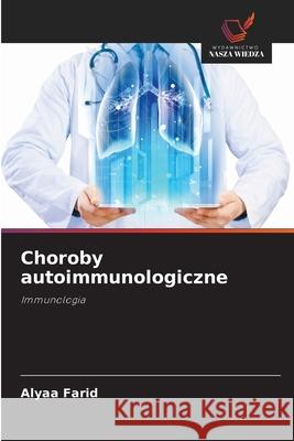 Choroby autoimmunologiczne Farid, Alyaa 9786208874285