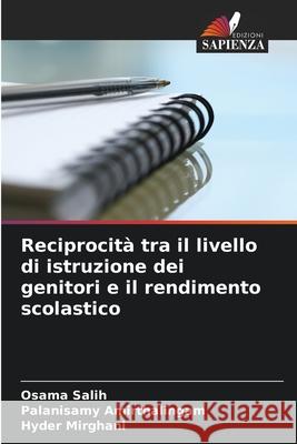 Reciprocità tra il livello di istruzione dei genitori e il rendimento scolastico Salih, Osama, Amirthalingam, Palanisamy, Mirghani, Hyder 9786208874698
