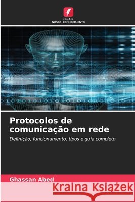 Protocolos de comunicação em rede Abed, Ghassan 9786208875121 Edições Nosso Conhecimento