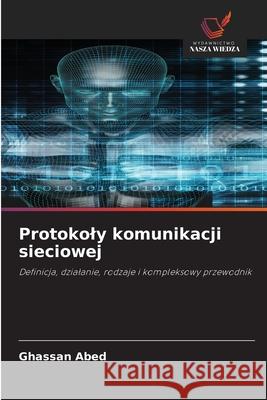 Protokoly komunikacji sieciowej Abed, Ghassan 9786208875176