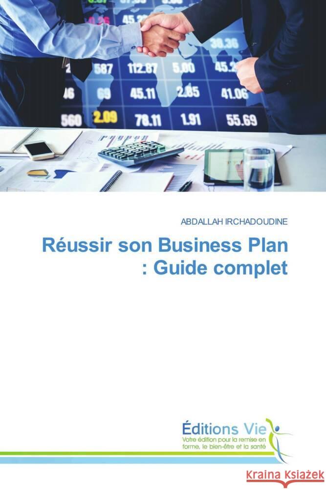 Réussir son Business Plan : Guide complet IRCHADOUDINE, ABDALLAH 9786208876951