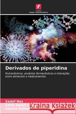 Derivados de piperidina Naz, Sadaf, Saify, Zafar Saied, Ashraf, Seema 9786208878344