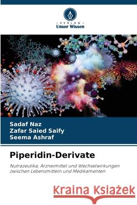 Piperidin-Derivate Naz, Sadaf, Saify, Zafar Saied, Ashraf, Seema 9786208878368