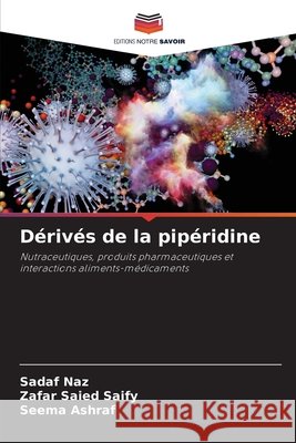 Dérivés de la pipéridine Naz, Sadaf, Saify, Zafar Saied, Ashraf, Seema 9786208878382
