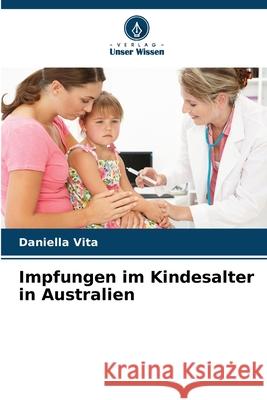 Impfungen im Kindesalter in Australien Vita, Daniella 9786208879419